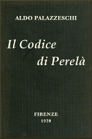 [Gutenberg 48850] • Il codice di Perelà